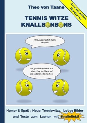 Bild des Verkufers fr Geschenkausgabe Hardcover: Tennis Witze Knallbonbons - Humor & Spa : Neue Tenniswitze, lustige Bilder und Texte zum Lachen mit Knalleffekt! : Hardcover Geschenk Edition zum Verkauf von AHA-BUCH GmbH