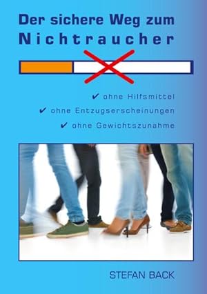 Immagine del venditore per Der sichere Weg zum Nichtraucher : Ohne Hilfsmittel, ohne Entzugserscheinungen, ohne Gewichtszunahme venduto da AHA-BUCH GmbH