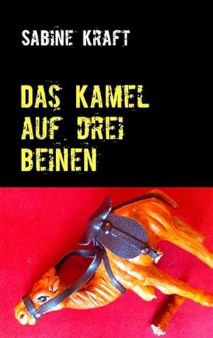 Bild des Verkufers fr Das Kamel auf drei Beinen : Kriminalroman zum Verkauf von AHA-BUCH GmbH