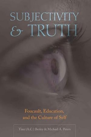 Imagen del vendedor de Subjectivity and Truth : Foucault, Education, and the Culture of Self a la venta por AHA-BUCH GmbH