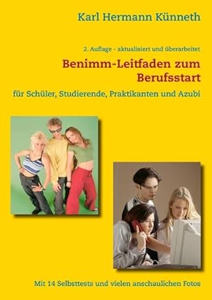 Bild des Verkufers fr Das Benimm-Handbuch zum Berufsstart : fr Schler, Studierende, Praktikanten und AZUBI zum Verkauf von AHA-BUCH GmbH