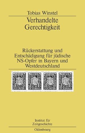 Seller image for Verhandelte Gerechtigkeit : Rckerstattung und Entschdigung fr jdische NS-Opfer in Bayern und Westdeutschland for sale by AHA-BUCH GmbH