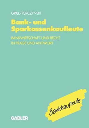 Bild des Verkufers fr Bank- und Sparkassenkaufleute : Bankwirtschaft und Recht in Frage und Antwort zum Verkauf von AHA-BUCH GmbH
