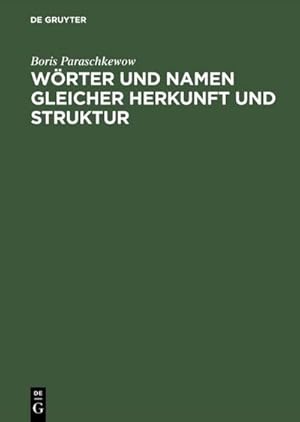 Bild des Verkufers fr Wrter und Namen gleicher Herkunft und Struktur : Lexikon etymologischer Dubletten im Deutschen zum Verkauf von AHA-BUCH GmbH