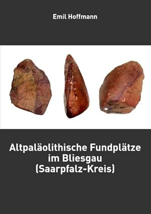 Bild des Verkufers fr Altpalolithische Fundpltze im Bliesgau (Saarpfalz-Kreis) zum Verkauf von AHA-BUCH GmbH