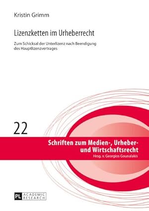 Seller image for Lizenzketten im Urheberrecht : Zum Schicksal der Unterlizenz nach Beendigung des Hauptlizenzvertrages for sale by AHA-BUCH GmbH