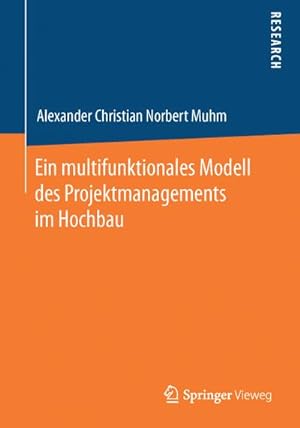 Seller image for Ein multifunktionales Modell des Projektmanagements im Hochbau for sale by AHA-BUCH GmbH