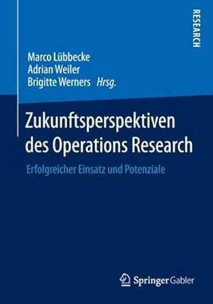 Bild des Verkufers fr Zukunftsperspektiven des Operations Research : Erfolgreicher Einsatz und Potenziale zum Verkauf von AHA-BUCH GmbH