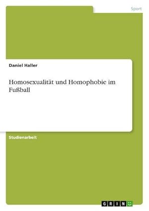 Bild des Verkufers fr Homosexualitt und Homophobie im Fuball zum Verkauf von AHA-BUCH GmbH