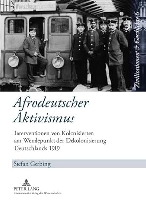Bild des Verkufers fr Afrodeutscher Aktivismus : Interventionen von Kolonisierten am Wendepunkt der Dekolonisierung Deutschlands 1919 zum Verkauf von AHA-BUCH GmbH