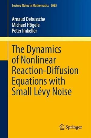 Seller image for The Dynamics of Nonlinear Reaction-Diffusion Equations with Small Lvy Noise for sale by AHA-BUCH GmbH