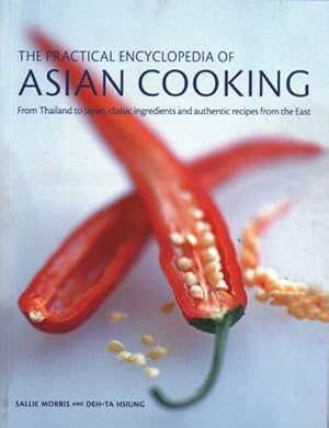 Bild des Verkufers fr Practical Encyclopedia of Asian Cooking : From Thailand to Japan, Classic Ingredients and Authentic Recipes from the East zum Verkauf von GreatBookPricesUK