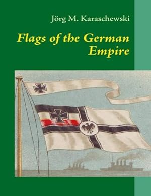 Bild des Verkufers fr Flags of the German Empire zum Verkauf von AHA-BUCH GmbH