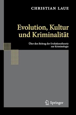 Bild des Verkufers fr Evolution, Kultur und Kriminalitt : ber den Beitrag der Evolutionstheorie zur Kriminologie zum Verkauf von AHA-BUCH GmbH