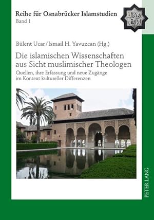 Bild des Verkufers fr Die islamischen Wissenschaften aus Sicht muslimischer Theologen : Quellen, ihre Erfassung und neue Zugnge im Kontext kultureller Differenzen zum Verkauf von AHA-BUCH GmbH