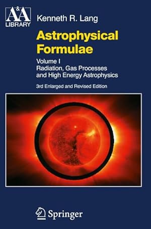 Seller image for Astrophysical Formulae : Volume I & Volume II: Radiation, Gas Processes and High Energy Astrophysics / Space, Time, Matter and Cosmology for sale by AHA-BUCH GmbH