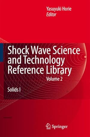 Immagine del venditore per Shock Wave Science and Technology Reference Library, Vol. 2 : Solids I venduto da AHA-BUCH GmbH