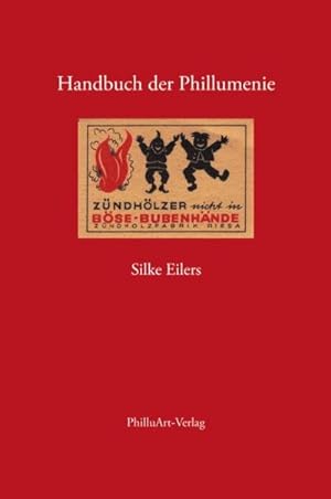 Bild des Verkäufers für Handbuch der Phillumenie : Zündholzetiketten als historische Quelle. Eine bildkundliche Untersuchung. zum Verkauf von AHA-BUCH GmbH