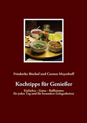 Bild des Verkufers fr Kochtipps fr Genieer : Einfaches - Gutes - Raffiniertes fr jeden Tag und fr besondere Gelegenheiten zum Verkauf von AHA-BUCH GmbH