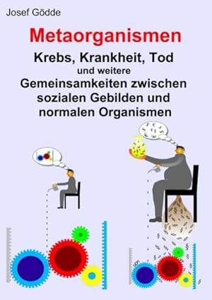 Image du vendeur pour Metaorganismen : Krebs, Krankheit, Tod und weitere Gemeinsamkeiten zwischen sozialen Gebilden und normalen Organismen mis en vente par AHA-BUCH GmbH