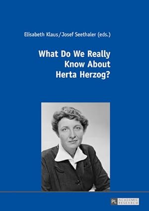 Bild des Verkufers fr What Do We Really Know About Herta Herzog? : Exploring the Life and Work of a Pioneer of Communication Research zum Verkauf von AHA-BUCH GmbH