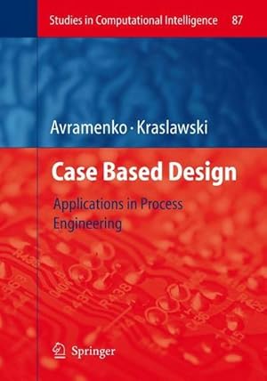 Immagine del venditore per Case Based Design : Applications in Process Engineering venduto da AHA-BUCH GmbH