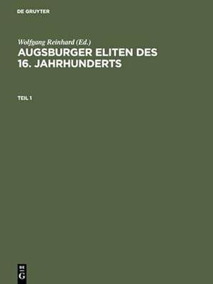 Seller image for Augsburger Eliten des 16. Jahrhunderts : Prosopographie wirtschaftlicher und politischer Fhrungsgruppen 15001620 for sale by AHA-BUCH GmbH