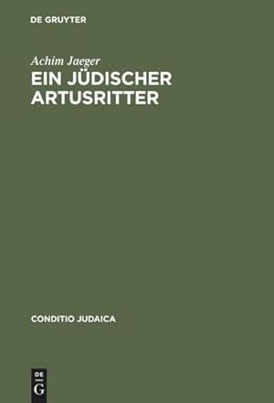 Bild des Verkufers fr Ein jdischer Artusritter : Studien zum jdisch-deutschen Widuwilt (Artushof) und zum Wigalois des Wirnt von Gravenberc zum Verkauf von AHA-BUCH GmbH