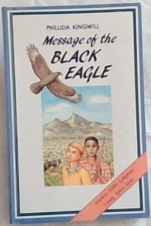 Image du vendeur pour Message of the black eagle (Maskew Miller Longman young Africa series) mis en vente par Chapter 1