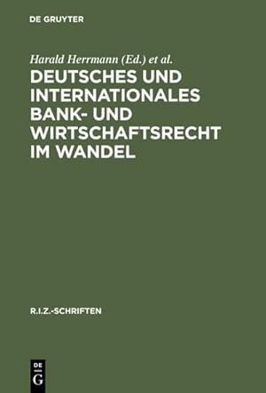 Imagen del vendedor de Deutsches und Internationales Bank- und Wirtschaftsrecht im Wandel a la venta por AHA-BUCH GmbH