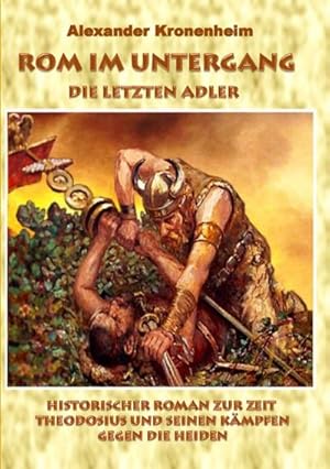 Bild des Verkufers fr Rom im Untergang - Sammelband 2: Die letzten Adler : Historischer Roman zur Zeit Theodosius und seinen Kmpfen gegen die Heiden zum Verkauf von AHA-BUCH GmbH