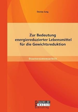 Seller image for Zur Bedeutung energiereduzierter Lebensmittel fr die Gewichtsreduktion for sale by AHA-BUCH GmbH