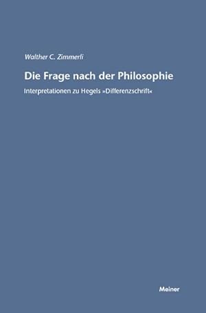 Bild des Verkufers fr Die Frage nach der Philosophie : Interpretationen zu Hegels "Differenzschrift" zum Verkauf von AHA-BUCH GmbH