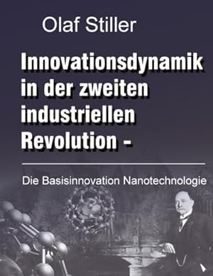Bild des Verkufers fr Innovationsdynamik in der zweiten industriellen Revolution : Die Basisinnovation Nanotechnologie zum Verkauf von AHA-BUCH GmbH