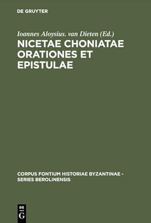 Seller image for Nicetae Choniatae Orationes et Epistulae for sale by AHA-BUCH GmbH