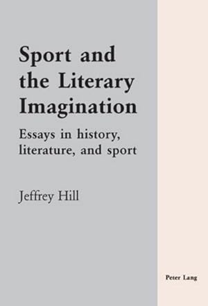 Bild des Verkufers fr Sport and the Literary Imagination : Essays in history, literature, and sport zum Verkauf von AHA-BUCH GmbH