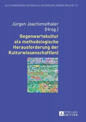 Bild des Verkufers fr Gegenwartskultur als methodologische Herausforderung der Kulturwissenschaft(en) zum Verkauf von AHA-BUCH GmbH