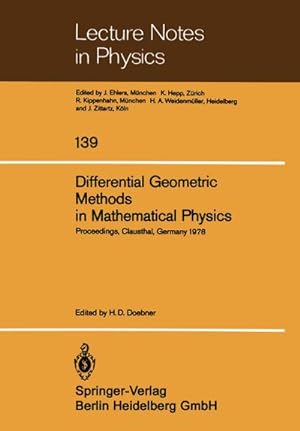 Bild des Verkufers fr Differential Geometric Methods in Mathematical Physics : Proceedings of the International Conference Held at the Technical University of Clausthal, Germany, July 1978 zum Verkauf von AHA-BUCH GmbH