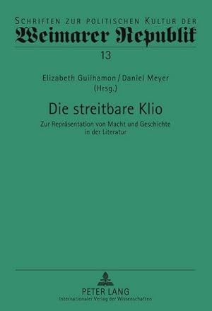 Seller image for Die streitbare Klio : Zur Reprsentation von Macht und Geschichte in der Literatur for sale by AHA-BUCH GmbH