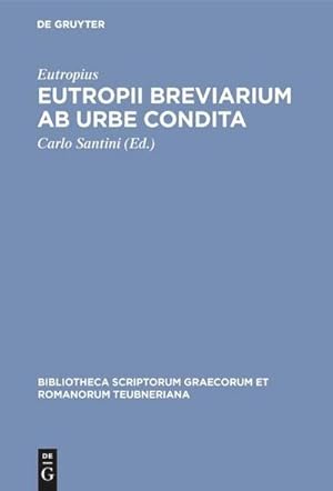 Bild des Verkufers fr Eutropii Breviarium ab urbe condita zum Verkauf von AHA-BUCH GmbH