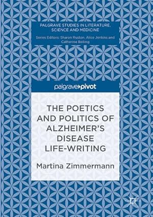 Bild des Verkufers fr The Poetics and Politics of Alzheimers Disease Life-Writing zum Verkauf von AHA-BUCH GmbH