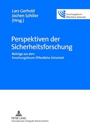 Bild des Verkufers fr Perspektiven der Sicherheitsforschung : Beitrge aus dem Forschungsforum ffentliche Sicherheit zum Verkauf von AHA-BUCH GmbH