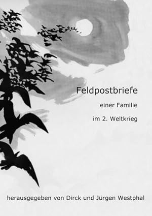 Bild des Verkufers fr Feldpostbriefe : Briefwechsel einer Familie im Kriege zum Verkauf von AHA-BUCH GmbH