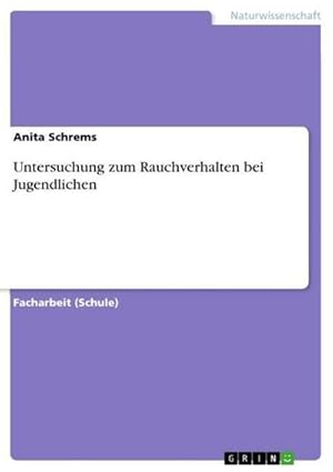 Bild des Verkufers fr Untersuchung zum Rauchverhalten bei Jugendlichen zum Verkauf von AHA-BUCH GmbH