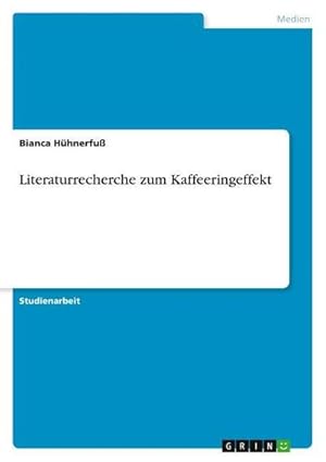Seller image for Literaturrecherche zum Kaffeeringeffekt for sale by AHA-BUCH GmbH