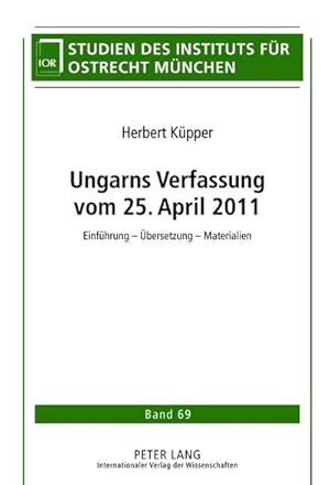 Bild des Verkufers fr Ungarns Verfassung vom 25. April 2011 : Einfhrung  bersetzung  Materialien zum Verkauf von AHA-BUCH GmbH