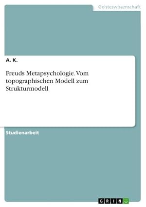 Bild des Verkufers fr Freuds Metapsychologie. Vom topographischen Modell zum Strukturmodell zum Verkauf von AHA-BUCH GmbH