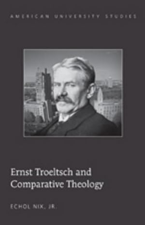 Seller image for Ernst Troeltsch and Comparative Theology for sale by AHA-BUCH GmbH