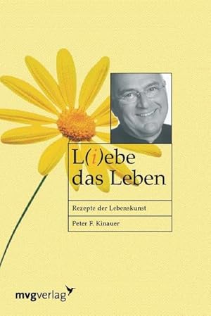 Seller image for L(i)ebe das Leben : Rezepte der Lebenskunst for sale by AHA-BUCH GmbH