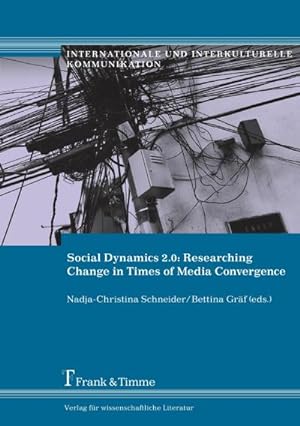 Bild des Verkufers fr Social Dynamics 2.0: Researching Change in Times of Media Convergence : Case studies from the Middle East and Asia zum Verkauf von AHA-BUCH GmbH